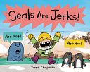 Image for "Seals Are Jerks!"