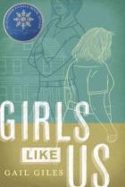 Girls Like Us by Gail Giles Book Cover