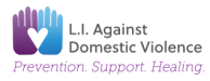 Long Island Against Domestic Violence logo: Prevention. Support. Healing