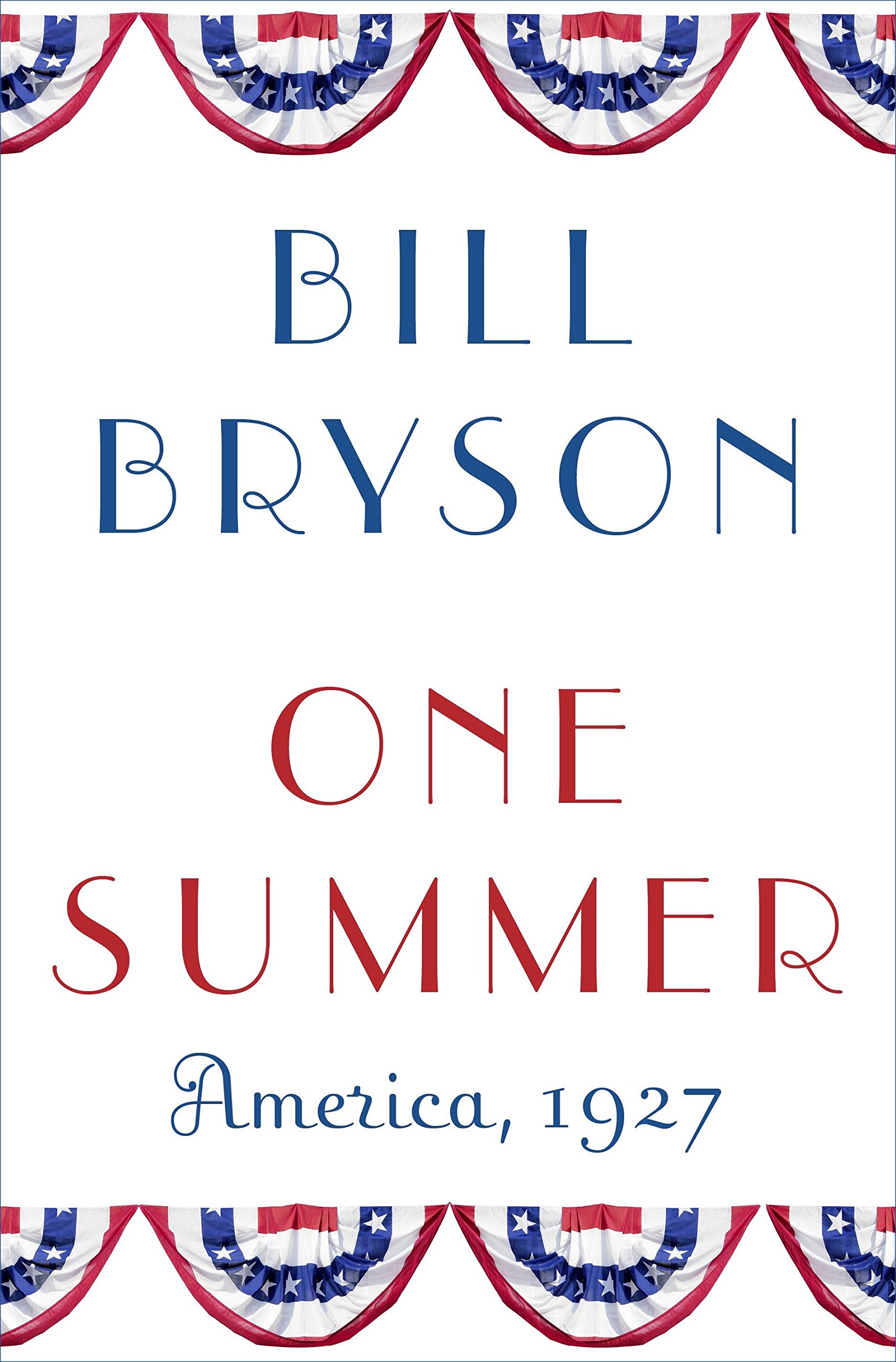 Book Cover of One Summer: America 1927 which features the author's name and title in read and blue bordered by red, white and blue garland.
