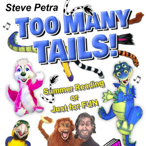Title of program - Steve Petra Too Many Tails with pictures of Steve Petra and his puppets