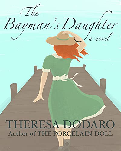 The Bayman's Daughter book cover pictures a woman walking on a pier towards the bay. She wears a green dress and a sun hat, which she is holding to her head in the wind. 