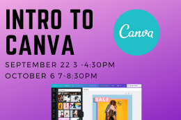 Image with the words "Intro to Canva September 22 3-4:30 October 6 7-8:30pm with the Canva logo and a small photo of the Canva interface