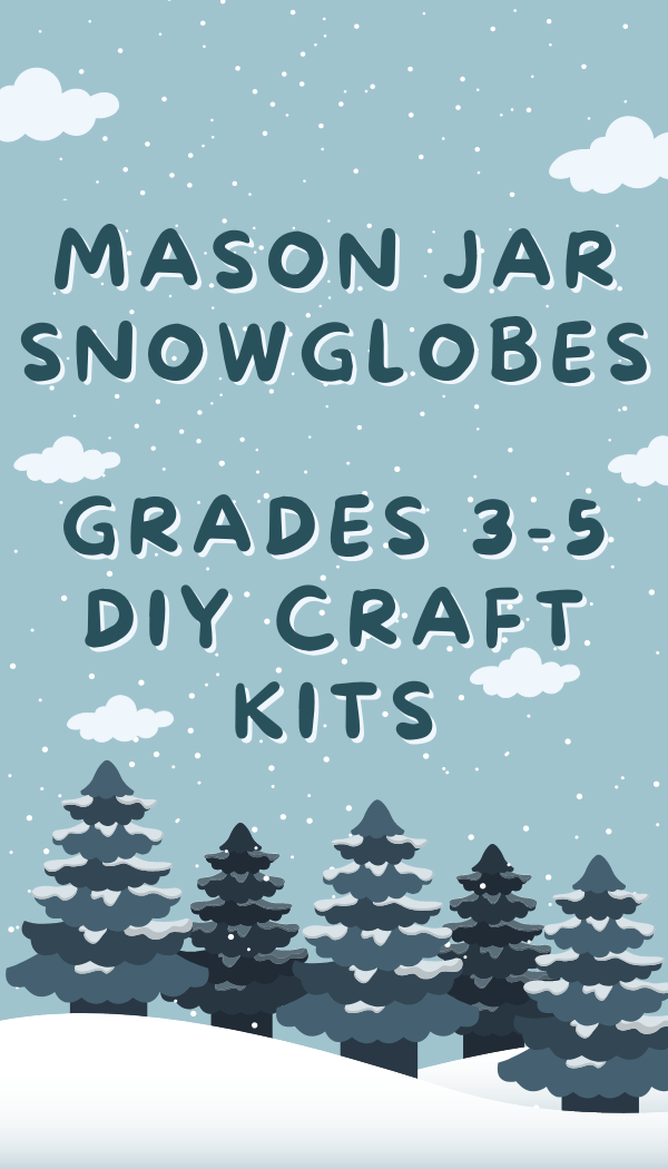 GRAB & GO: Tween Mason Jar Snowglobes