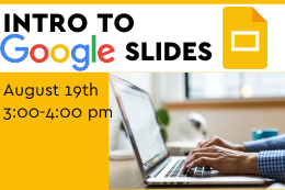 Image that says "Intro to Google Slides August 19th 3 - 4 pm" with an image of a man typing on a laptop.