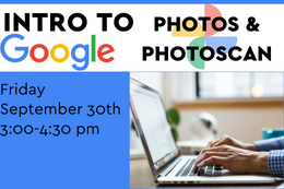 Image that says "Intro to Google Photos & PhotoScan September 30th 3 - 4:30 pm" with an image of a man typing on a laptop.