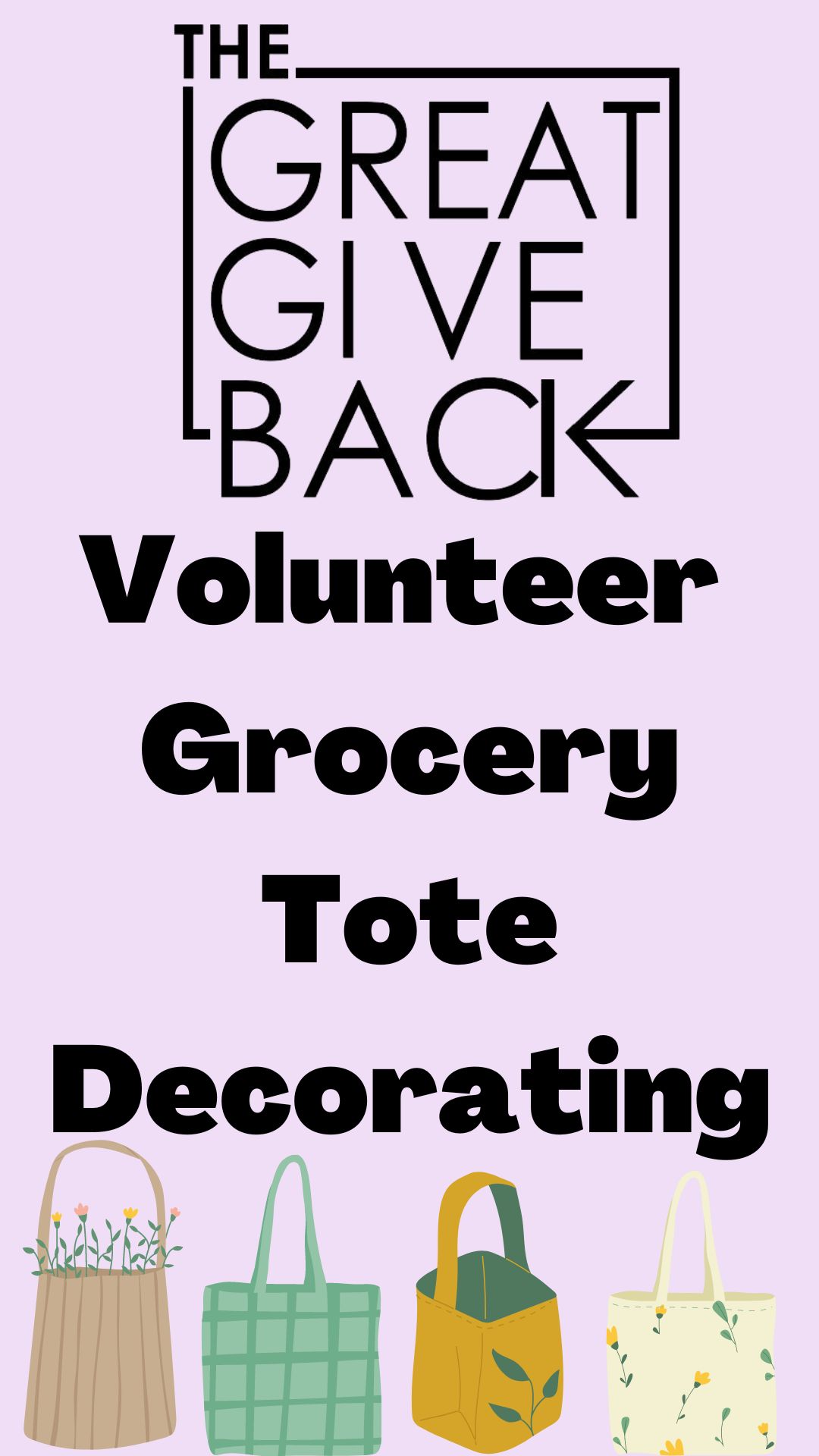 Purple background with four grocery totes. Black text reads "The Great Give Back: Volunteer Grocery Tote Decorating"