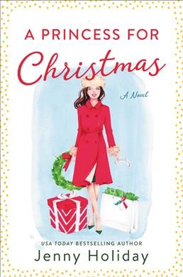 Cover image for A Princess for Christmas by Jenny Holiday, a woman in red  jacket surrounded by Christmas decorations and presents.