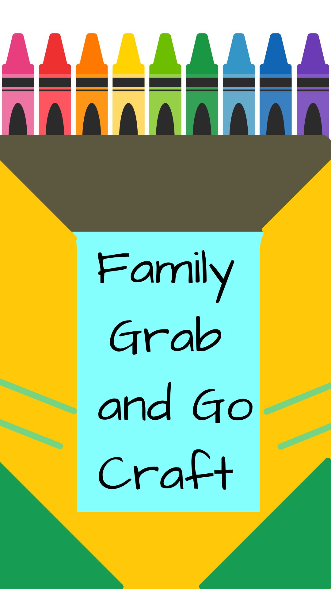 Cartoon picture of crayon box. Blue center with black text reads "Family Grab and Go Craft"