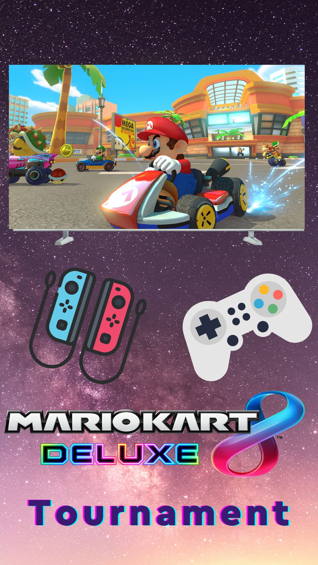 Galaxy background with TV screen showing Mario Kart game . Game controllers pictured with the text reading "Mario Kart Deluxe Tournament"