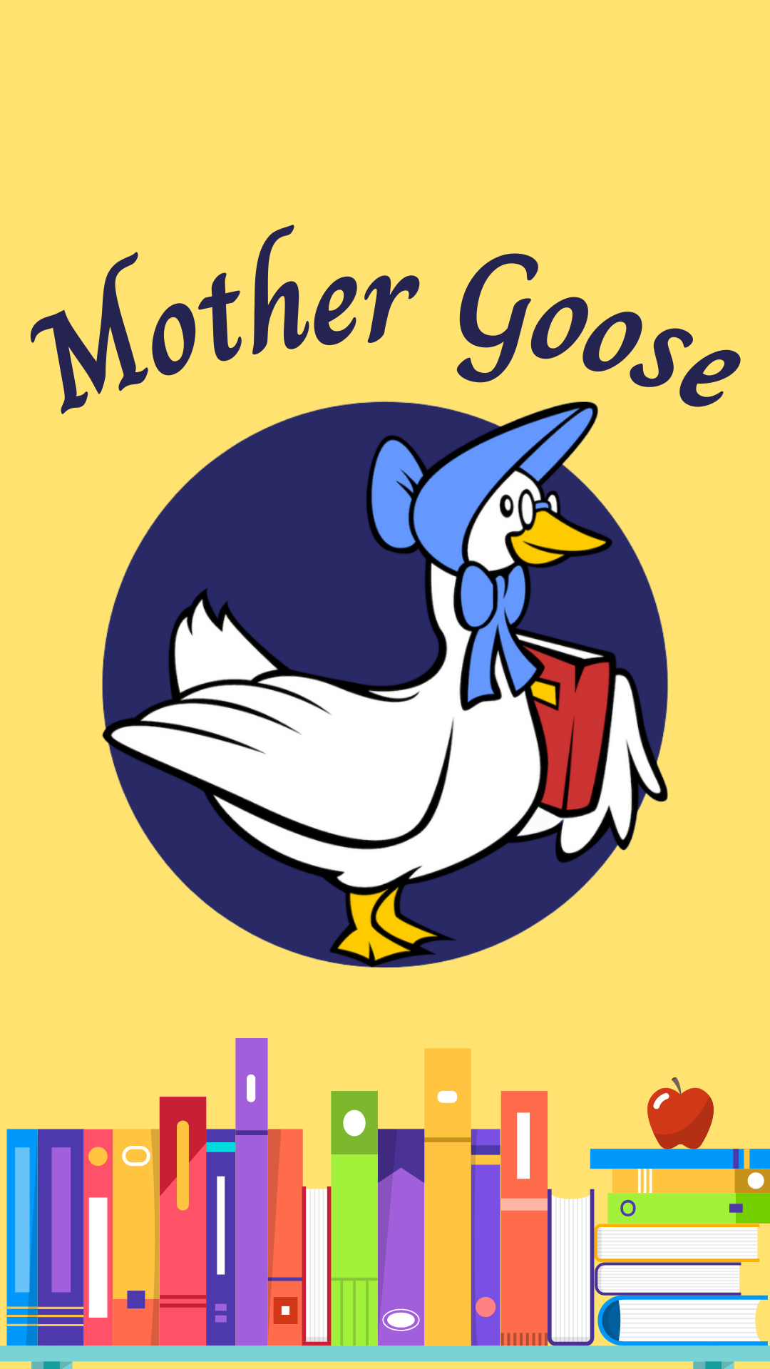Yellow background with books. Mother goose cartoon and blue text reads "Mother Goose"