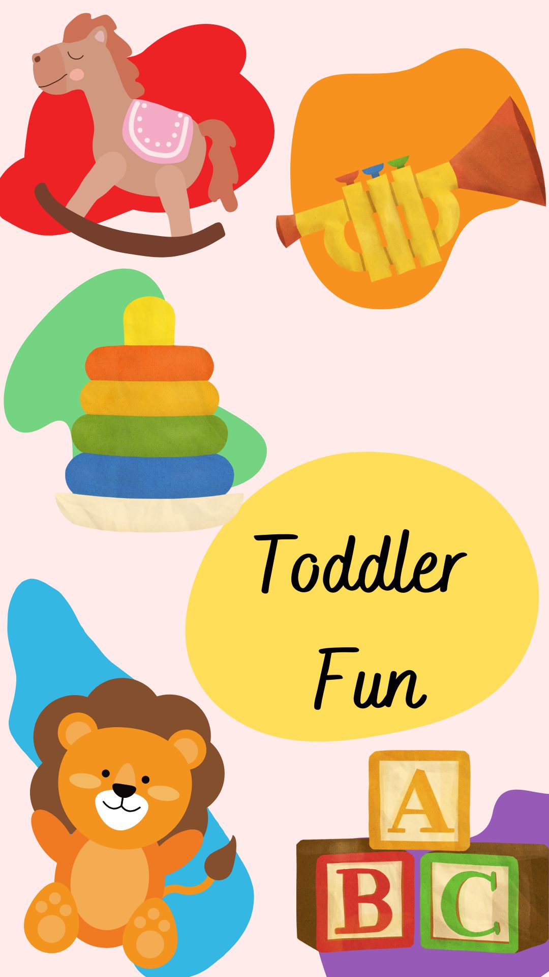 Pink background with multi-colored blobs. Four children's toy with black text reading "Toddler Fun"