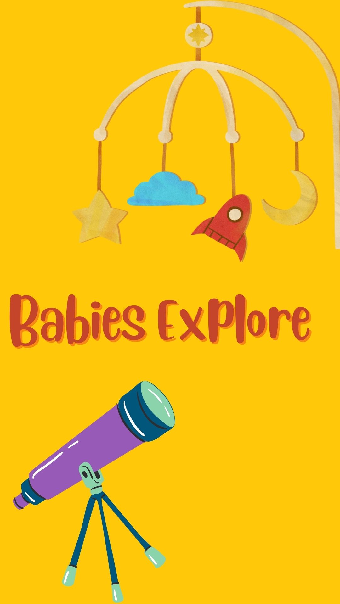 Yellow background with purple telescope and cloud mobile. Red text reads "Babies Explore"