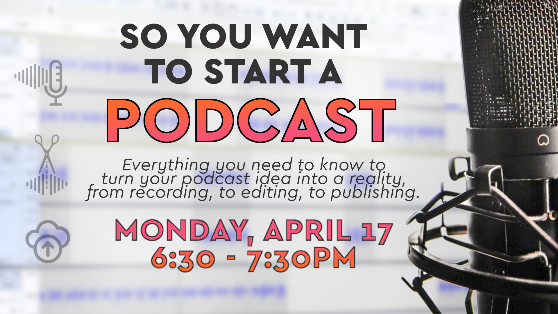 so you want to start a podcast