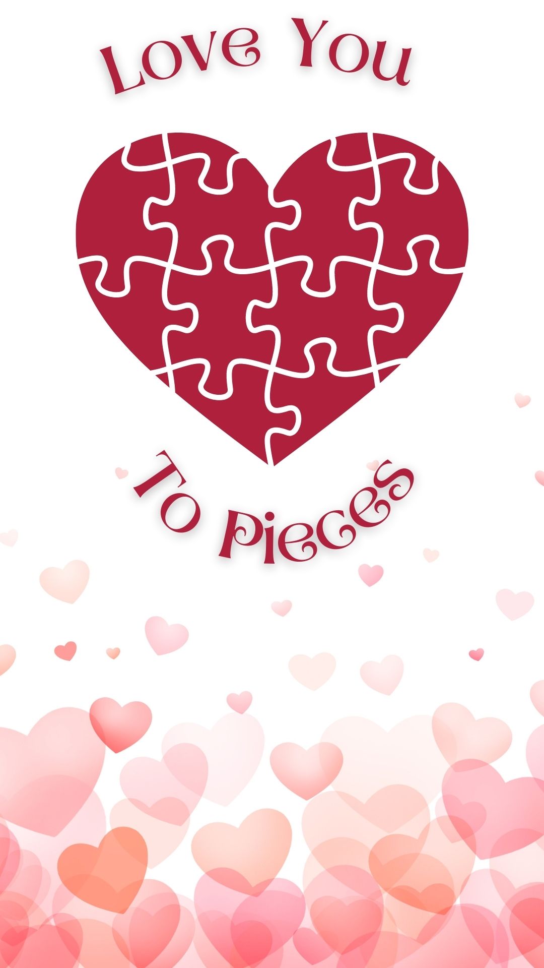 White background with red heart puzzle. Red text reads "Love You to Pieces"
