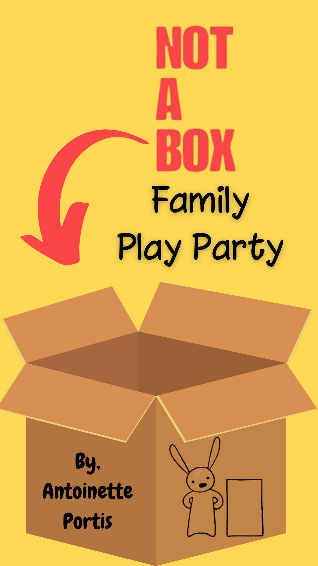 Yellow background with cardboard box. Red arrow point to box with text reading "Not a Box Family Play Party"