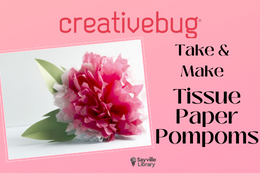 A pink white flower made of tissue paper next to text that says " Creativebug Take and Make Tissue Paper Pompoms"
