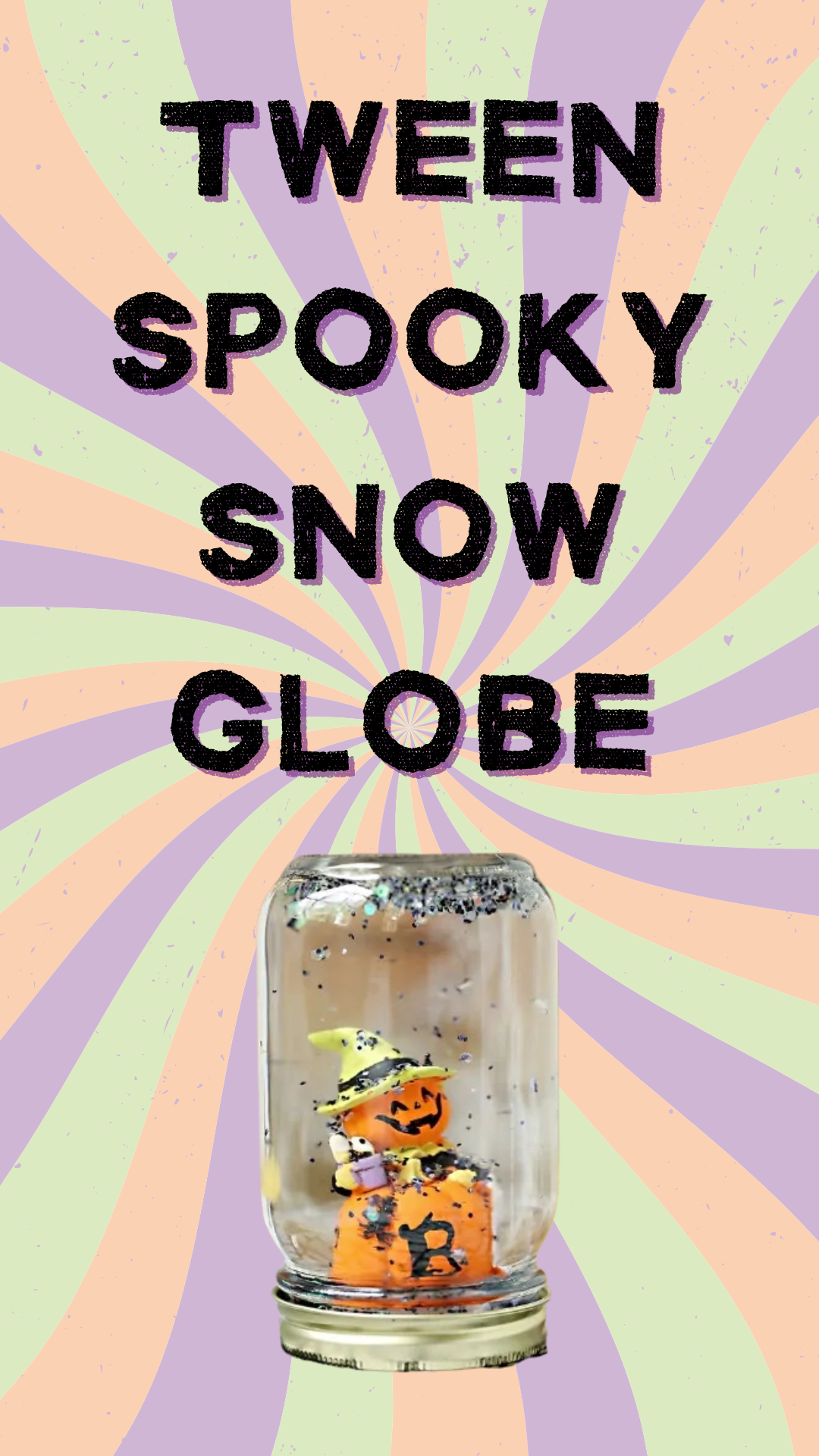 Green, purple, and orange swirled background with a photo of a mason jar snow globe craft that has black glitter and a plastic jack-o-lantern inside. Text reads "Tween Spooky Snow Globe". 