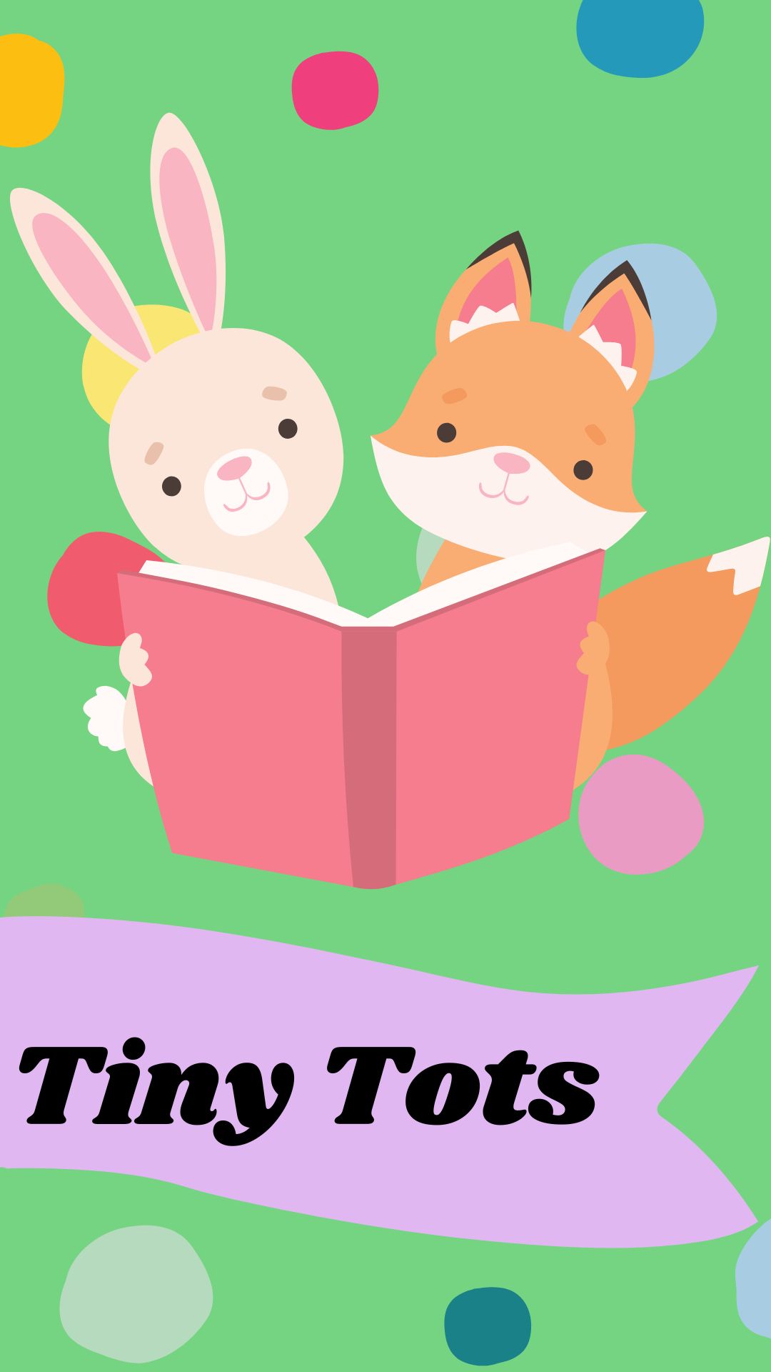 Green background with orange, pink, and blue polka dots. A cartoon bunny and fox are reading a pink book. A purple banner has black text that says "Tiny Tots". 