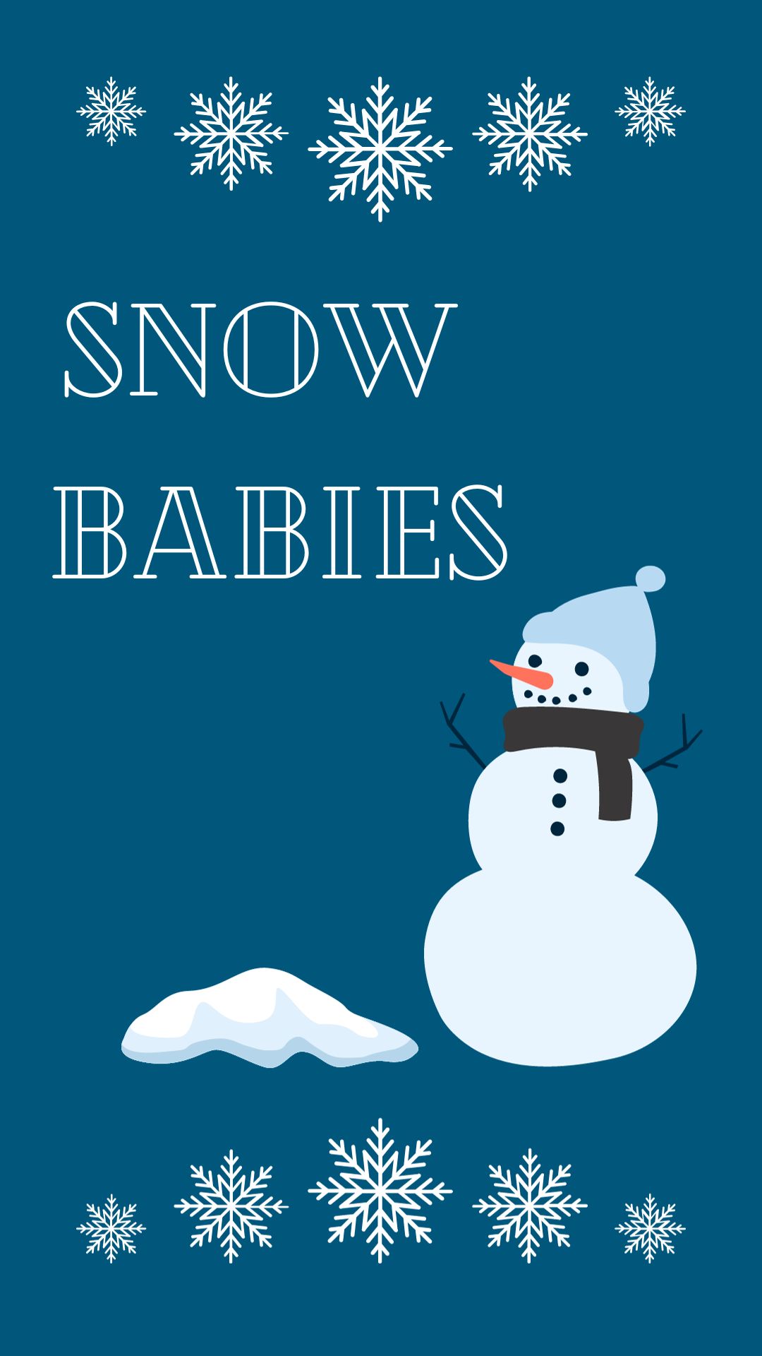 Blue background with an image of a snowman with snow and snowflakes. Text reads "Snow Babies".