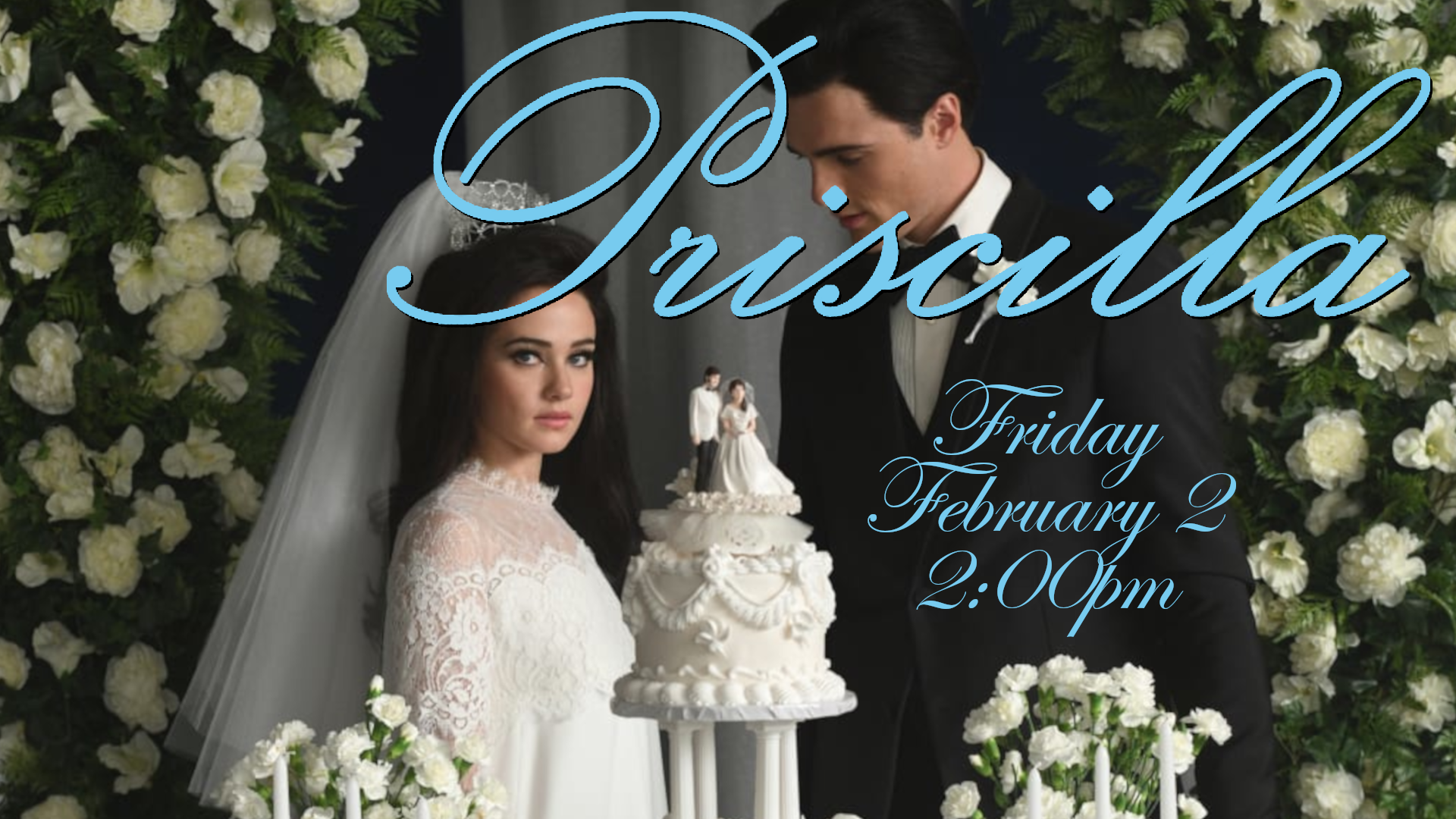 priscilla friday, february 2nd at 2pm