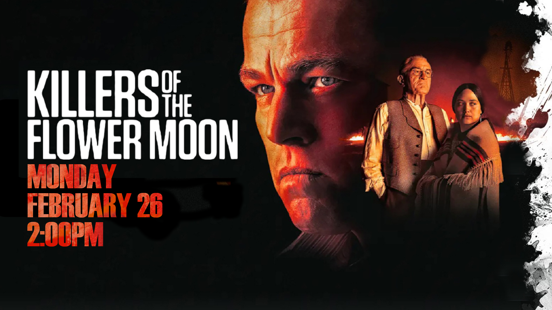 killers of the flower moon. monday, february 26. 2pm