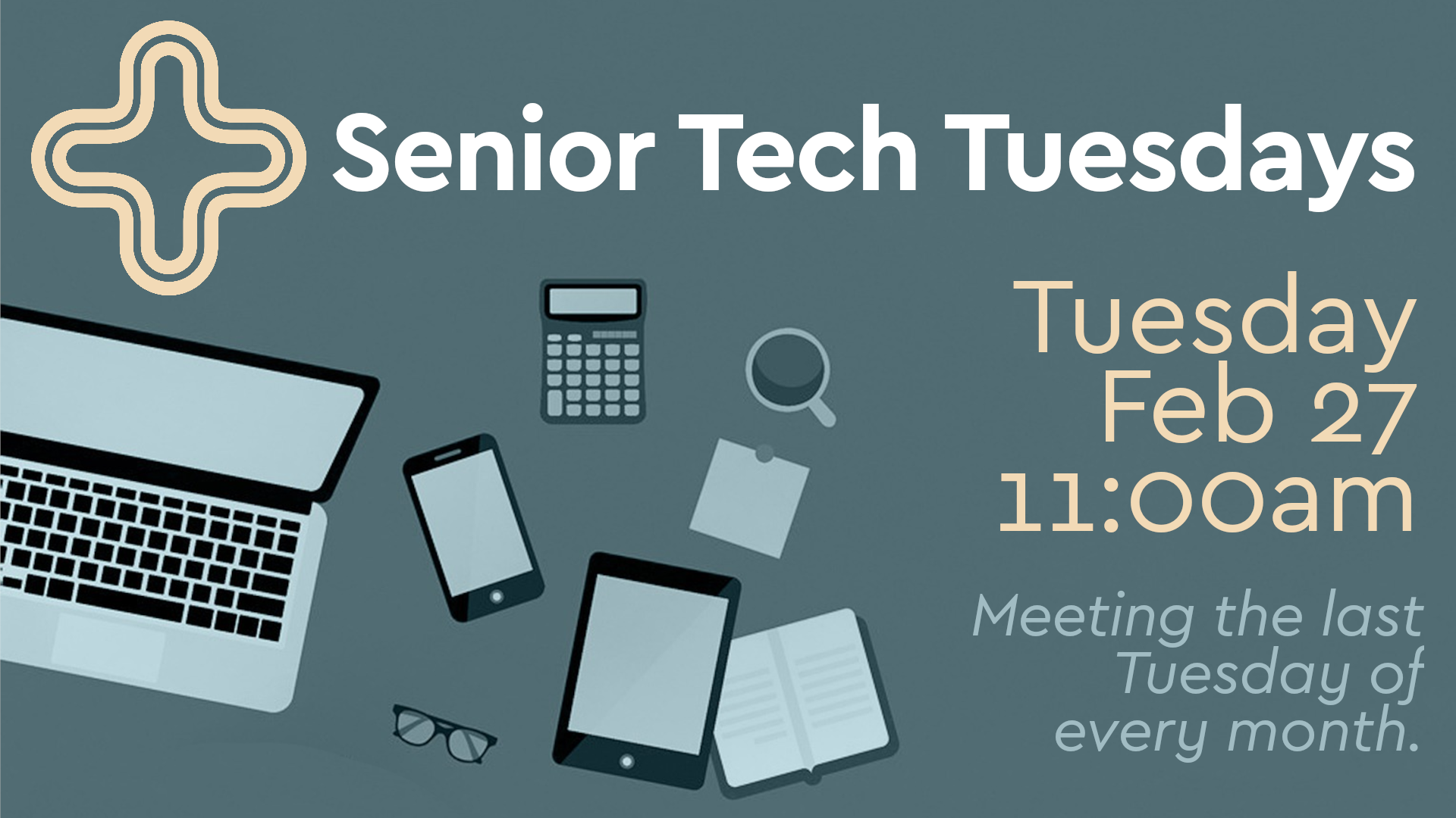 senior tech tuesdays. tuesday, february 27th at 11:00am. future meetings on the last tuesday of every month