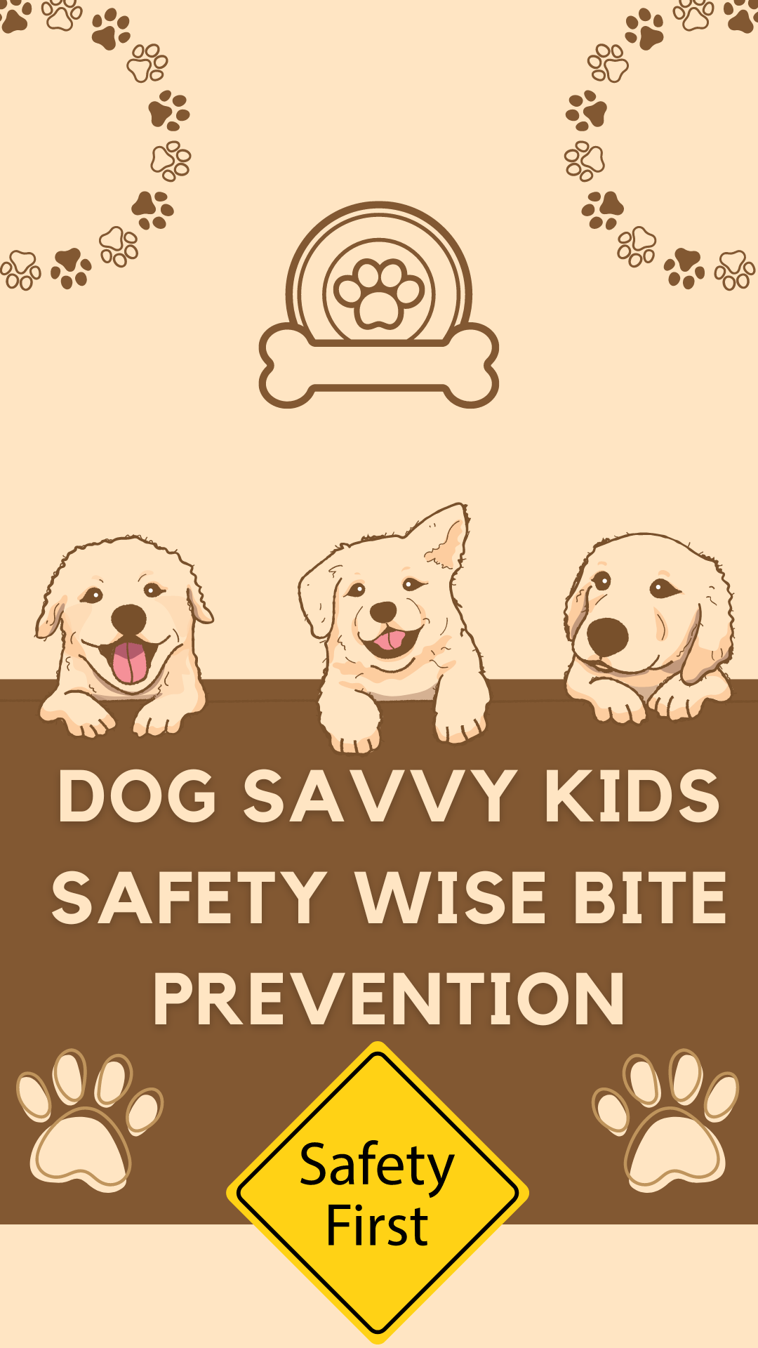 Beige background with images of dogs, pawprints, and safety first sign. Beige text reads "Dog Savvy Kids Safety Wise Bite Prevention" on a brown banner.