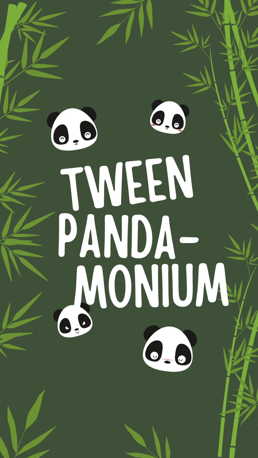 Dark green background with bamboo surrounding the border. White text reads "Tween Panda-monium" with our images of panda heads.