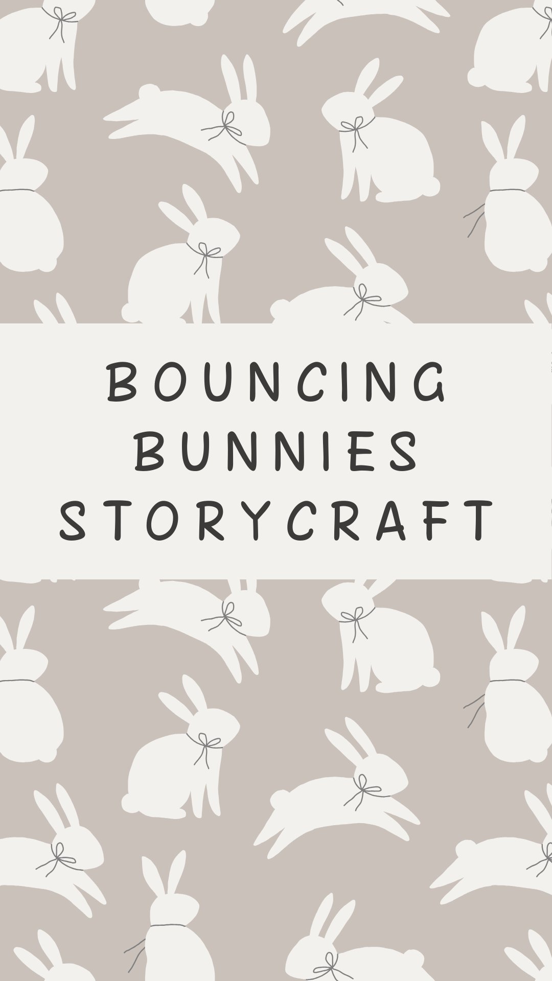 Light brown background and images of white bunnies with brown bows around their necks. Dark brown text reads "Bouncing Bunnies Storycraft" on a beige banner.