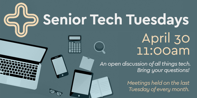 Senior Tech Tuesdays April 30