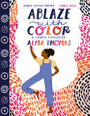Image for "Ablaze with Color: a Story of Painter Alma Thomas"