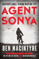 Image for "Agent Sonya: Moscow&#039;s Most Daring Wartime Spy"