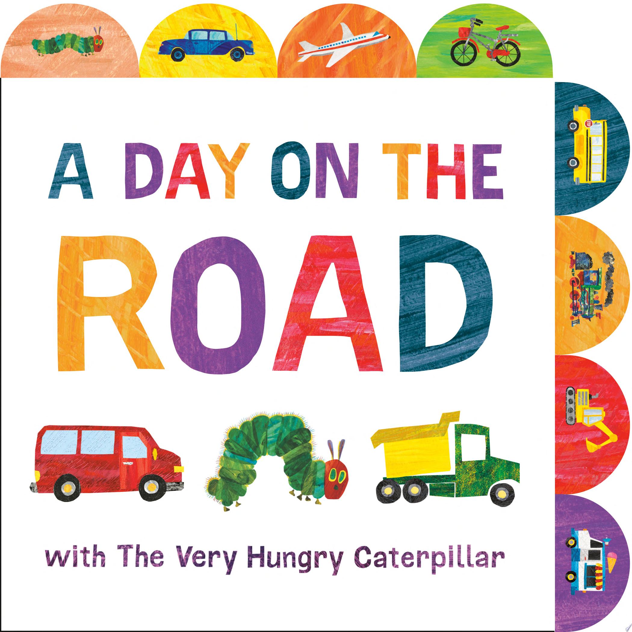 Image for "A Day on the Road with The Very Hungry Caterpillar"