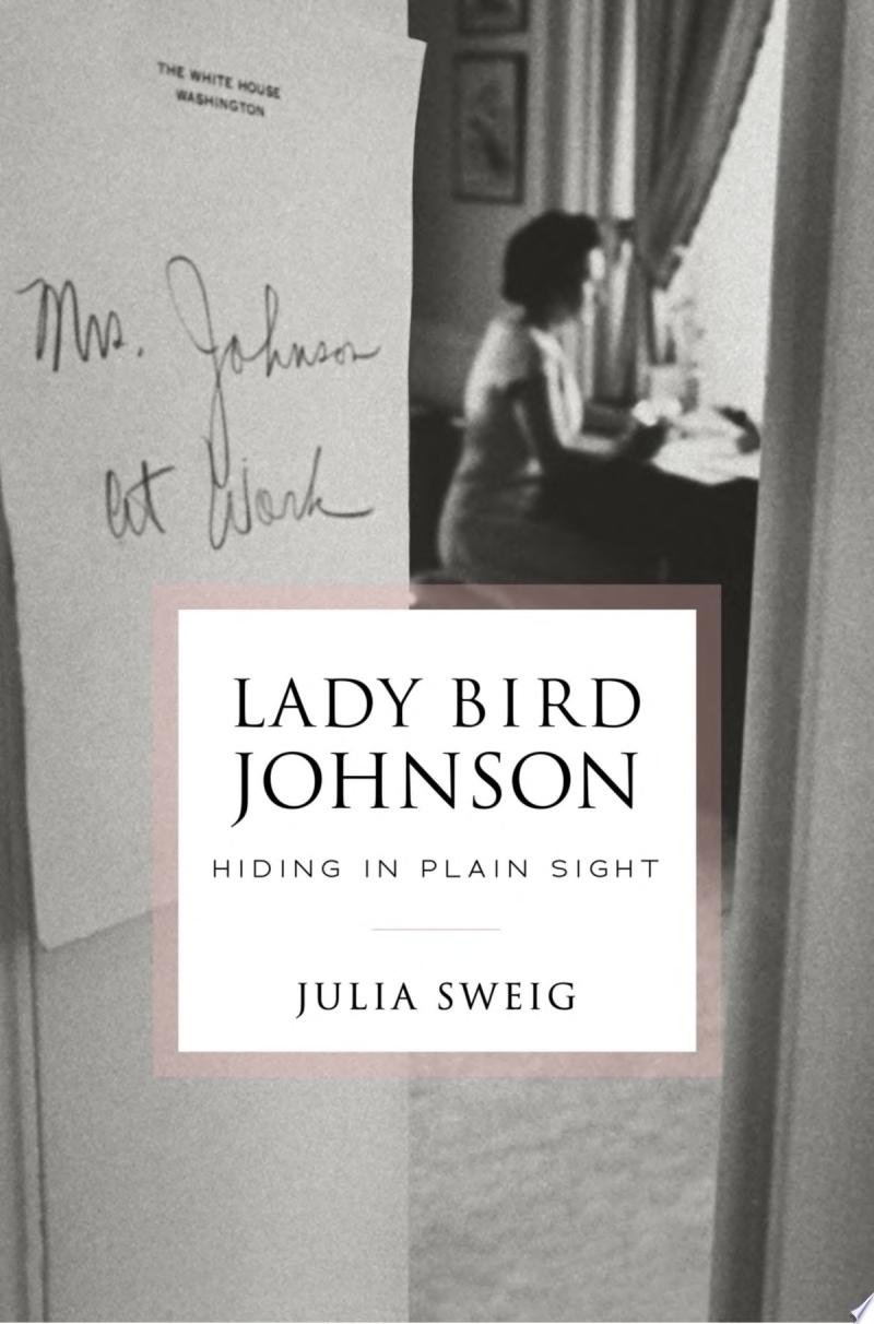 Image for "Lady Bird Johnson: Hiding in Plain Sight"