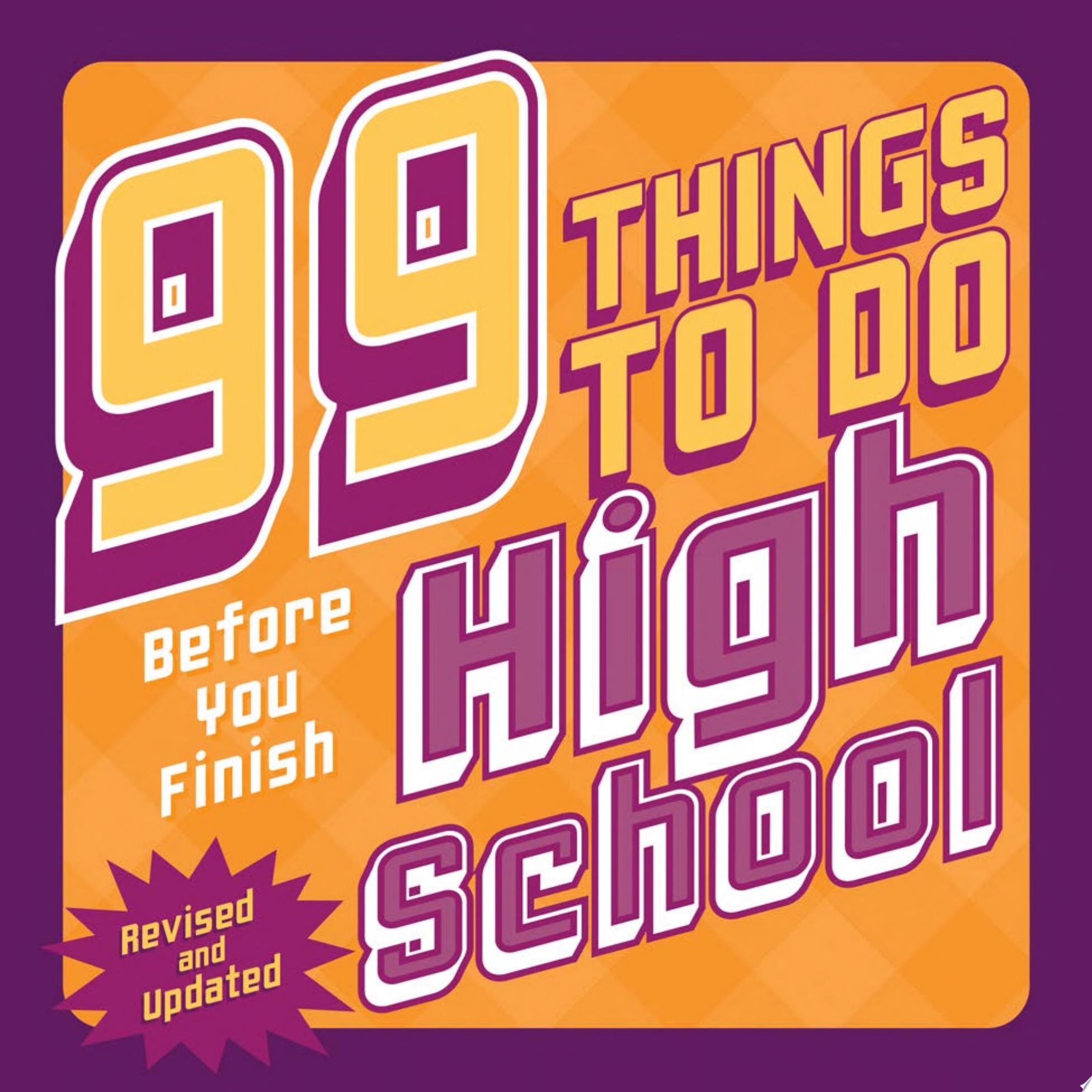 Image for "99 Things to Do Before You Finish High School (Revised and Updated)"