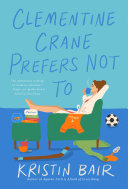 Image for "Clementine Crane Prefers Not To"