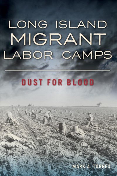 Long Island Migrant Labor Camps: Dust for Blood book cover