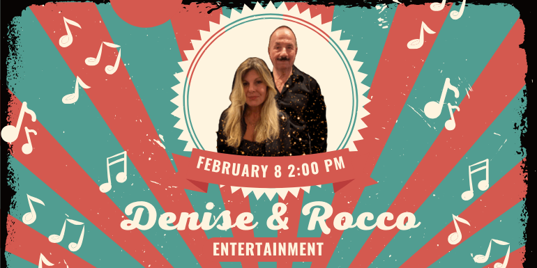 Denise & Rocco Entertainment, February 8, 2:00 PM