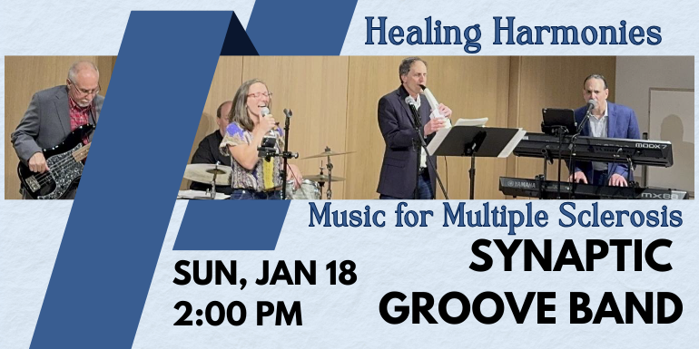 Healing Harmonies Music for Multiple Sclerosis, Synaptic Groove Band, Sun, Jan 18, 2:00 PM