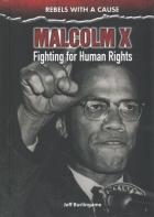 Malcolm X: Fighting for Human Rights by Jeff Burlingame