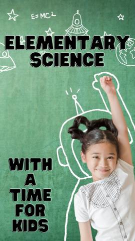 Program is Elementary Science with a Time for Kids - program is Blubber Gloves with an image of a little girl