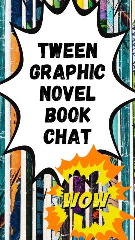 Program is called Tween Graphic Novel Book Chat with an image of colors and WOW