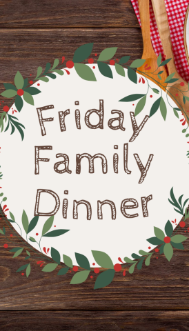 Friday Family Dinner