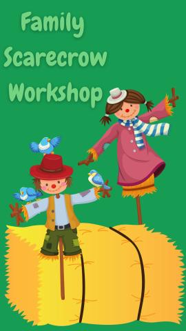 Green background with yellow hale bale. On top of hale bay are two scarecrows. Light green text reads "Family Scarecrow Workshop"
