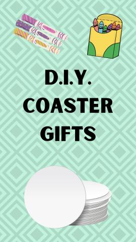 Teal with gray diamond background. Images of crayons, markers, and coasters. Text reads "D.I.Y. Coaster Gifts".