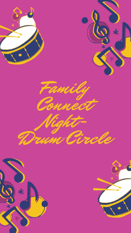 Magenta background with images of music notes and drums. Yellow text reads "Family Connect Night- Drum Circle".