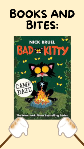 Light yellow background with the image of book's cover and two marshmallows on sticks. Black text reads "Books and Bites: Bad Kitty - Camp Daze".
