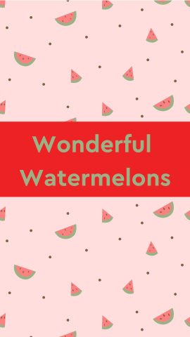Pink background with images of little watermelons and polka dots. Green text reads "Wonderful Watermelons" on red banner.