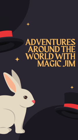 Dark gray background with images of sparkles, a bunny, and top hats with red stripes. Yellow text reads "Adventures Around the World with Magic Jim".